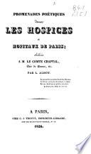 Promenades poétiques dans les hospices et hôpitaux de Paris ...