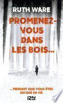 Promenez-vous dans les bois... pendant que vous êtes encore en vie