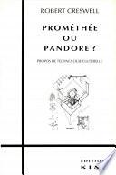 PROMÉTHÉE OU PANDORE ?