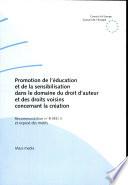 Promotion de l'éducation et de la sensibilisation dans le domaine du droit d'auteur et des droits voisins concernant la création : recommandation n° R (94) 3 adoptée par le Comité des Ministres du Conseil de l'Europe le 5 avril 1994 et exposé des motifs