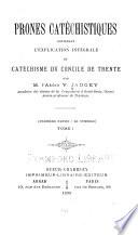 Prônes catéchistiques contenant l'explication intégrale du catéchisme du concile de Trente
