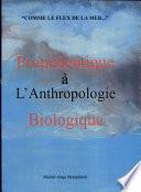Propédeutique à L'Anthropologie Biologique