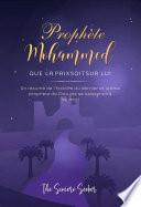 Prophète Mohammed Que la paix soit sur Lui