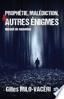 Prophétie, malédiction, et autres énigmes
