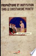 Prophétisme et institution dans le christianisme primitif
