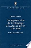 Prosopographie de l'entourage de Louis le Pieux (781-840)