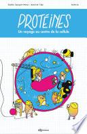 Protéines ! - Voyage au centre de la cellule