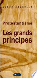Protestantisme, les grands principes