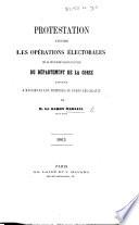 Protestation contre les opérations électorales de la deuxième circonscription du Département de la Corse, adressée à Messieurs les Membres du Corps Législatif