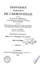 Proverbes dramatiques de Carmontelle. Precedes de la vie de Carmontelle, d'une dissertation historique et morale sur les proverbes, et suivis d'une table explicative de l'origine et du sens des proverbes ... par m. C. De Mery, ... Tome premier [quatrieme]