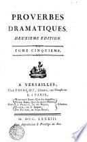 Proverbes dramatiques ... Tome premier [-sixième]