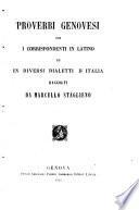 Proverbi Genovesi con i corrispondenti in latino ed in diversi dialetti d'Italia raccolti da Marcello Staglieno