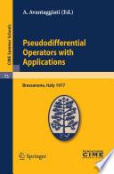 Pseudodifferential Operators with Applications