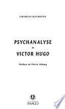 Psychanalyse de Victor Hugo