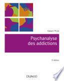 Psychanalyse des addictions - 3e éd.