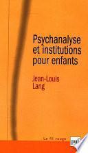 Psychanalyse et institutions pour enfants
