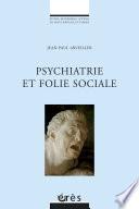 Psychiatrie et folie sociale