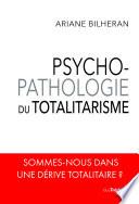 Psycho-pathologie du totalitarisme