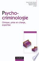 Psychocriminologie - Clinique, prise en charge, expertise