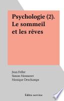 Psychologie (2). Le sommeil et les rêves