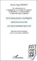 Psychologie clinique, psychanalyse et psychomotricité