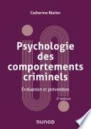Psychologie des comportements criminels - 3e éd.
