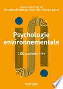 Psychologie environnementale : 100 notions clés