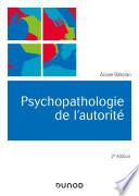 Psychopathologie de l'autorité - 2e éd.