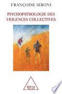 Psychopathologie des violences collectives