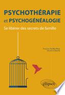 Psychothérapie et psychogénéalogie – Se libérer des secrets de famille