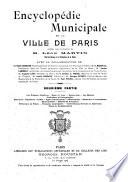 ptie. Les pompes funèbres. Dons et legs Beaux-arts. Les mairies. Statistique et démographie. Etat-civil. Cimetiéres. Cultes. Approvisionnement. Alimentation. Domaines et concessions. Mont de Piété. Moyens de transport. Préfecture de police. Finances municipales. Contributions directes et indirectes. Taxes de remplacement