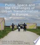 Public Space and the Challenges of Urban Transformation in Europe