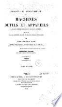 Publication industrielle des machines, outils et appareils les plus perfectionnés et les plus récents employés dans les différentes branches de l'industrie française et étrangère, 6