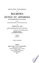 Publication industrielle des machines outils et appareils les plus perfectionnés et les plus récents employés dans les differentés branches de l'industrie française et étrangère