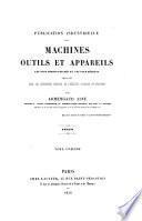 Publication industrielle des machines, outils et appareils les plus perfectionnés et les plus récents employés dans les différentes branches de l'industrie française et etrangère