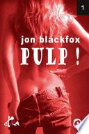 Pulp ! 1