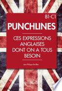 Punchlines. Ces expressions anglaises dont on a tous besoin. B1-C1