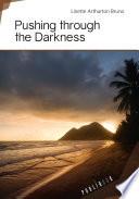 Pushing Through the Darkness