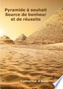 Pyramide ˆ souhait Source de bonheur et de rŽussite