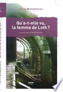 Qu'a-t-elle vu, la femme de Loth ?