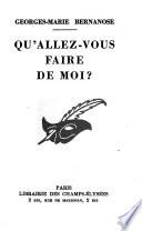 Qu'allez-vous faire de moi?
