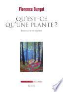 Qu'est-ce qu'une plante ?. Essai sur la vie végétale