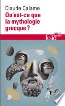 Qu'est-ce que la mythologie grecque ?
