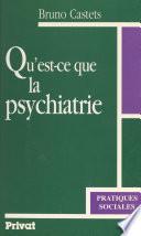 Qu'est-ce que la psychiatrie