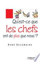 Qu'est-ce que les chefs ont de plus que nous ?
