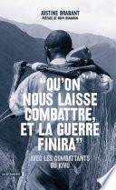 Qu'on nous laisse combattre, et la guerre finira