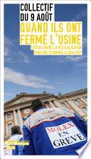 Quand ils ont fermé l’usine