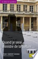 Quand je serai ministre de la Culture...