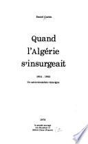 Quand l'Algérie s'insurgeait, 1954-1962