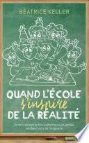 Quand l'école s'inspire de la réalité